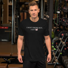Load image into Gallery viewer, I don&#39;t smoke butt.....Short-Sleeve Unisex T-Shirt
